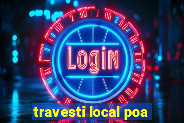 travesti local poa